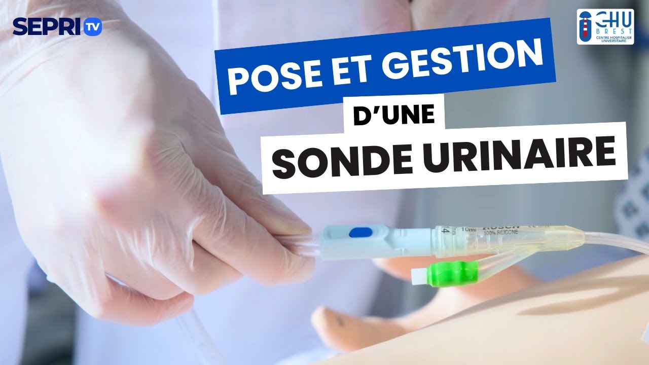 Pose et gestion d'une sonde urinaire