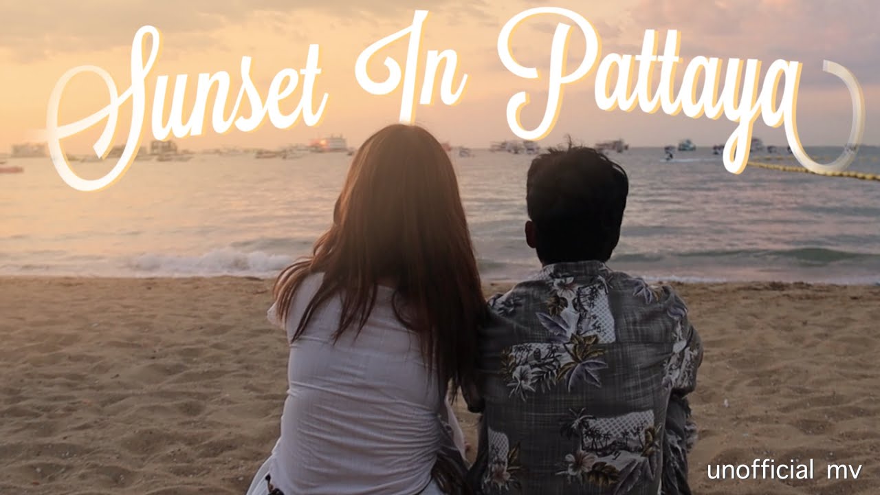 YOUNGOHM - Sunset In Pattaya (Unofficial MV)