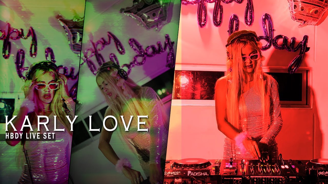 KARLY LOVE DJ | HBD 😎LIVE SET😛