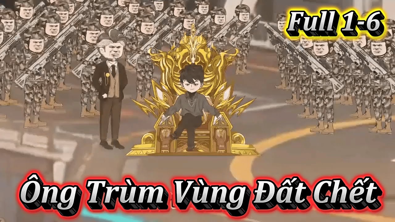 ÔNG TRÙM VÙNG ĐẤT CHẾT | FULL 1-6 | EM TỨ VIETSUB.
