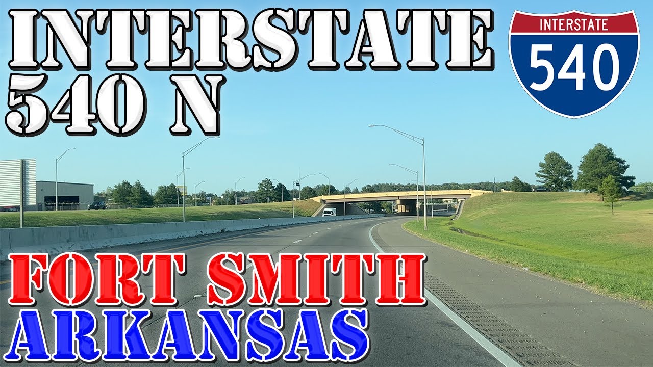 I-540 North - Fort Smith - Arkansas - 4K Highway Drive