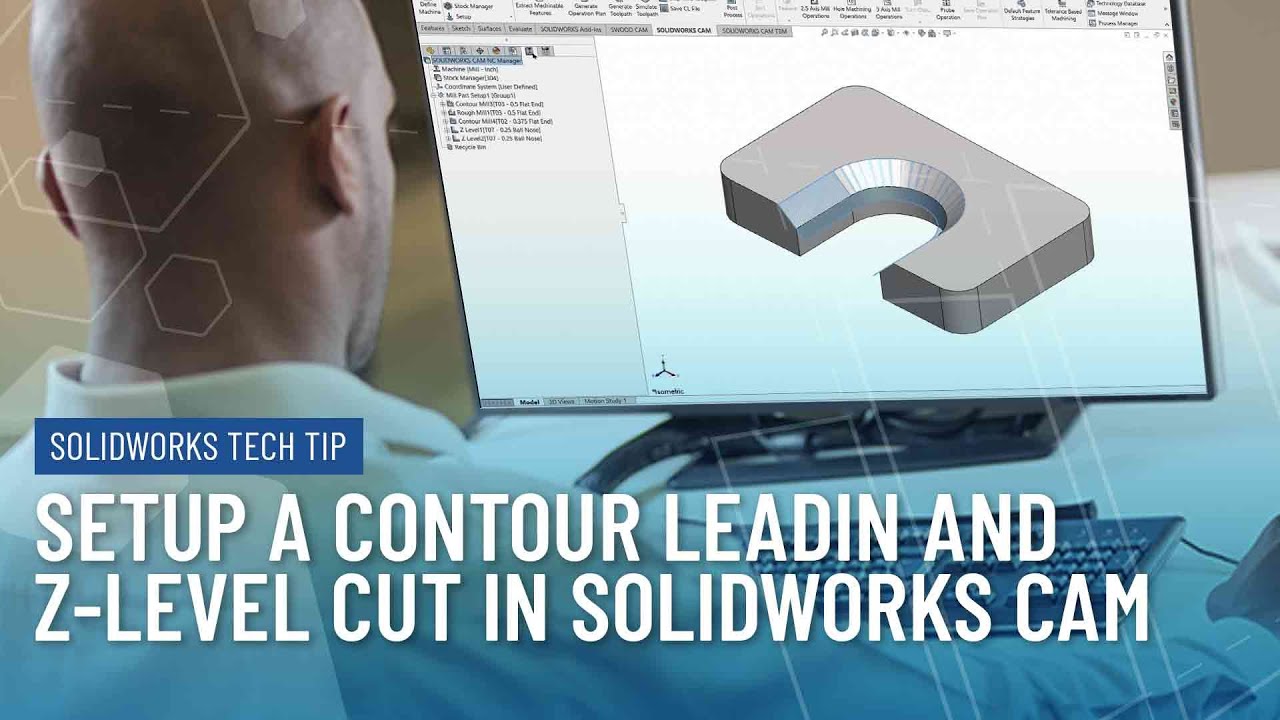 Setup a Contour Leadin and Z-level Cut in SOLIDWORKS CAM