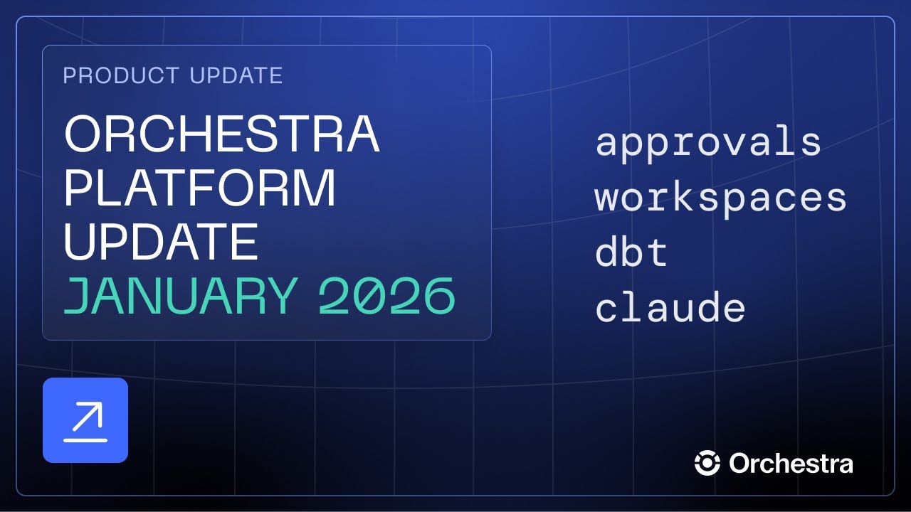 What's new in AI and Data Orchestration in 2026 | Orchestra January Platform Update