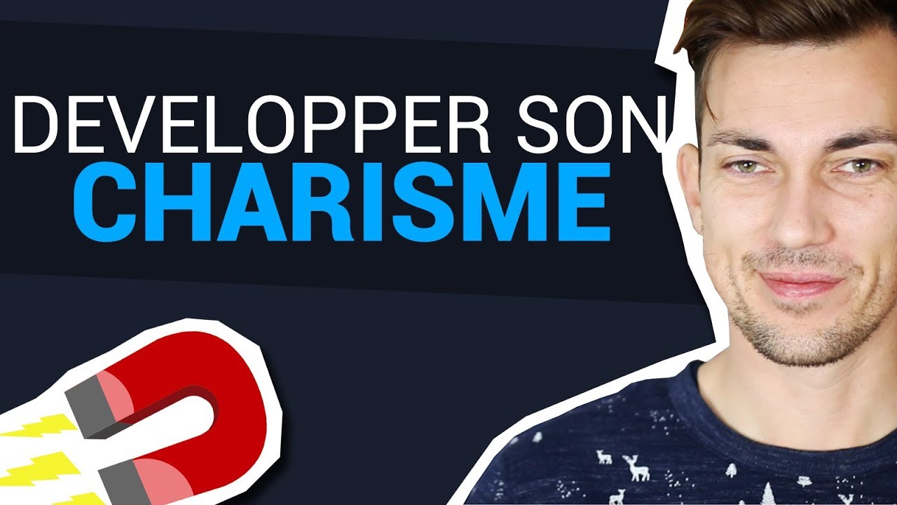 3 ÉTAPES CLAIRES pour DÉVELOPPER son CHARISME