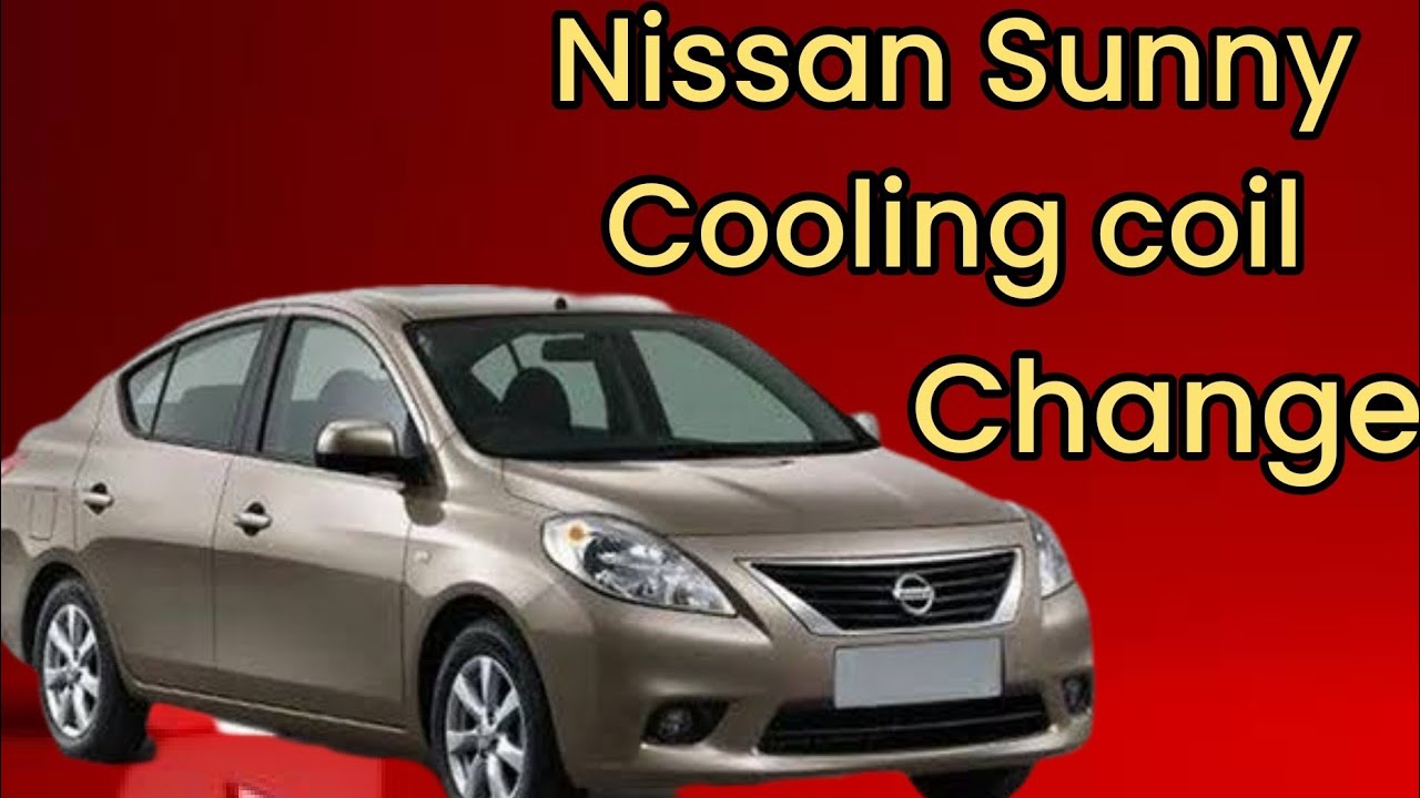Nissan Sunny Cooling coil leakage cooling coil change