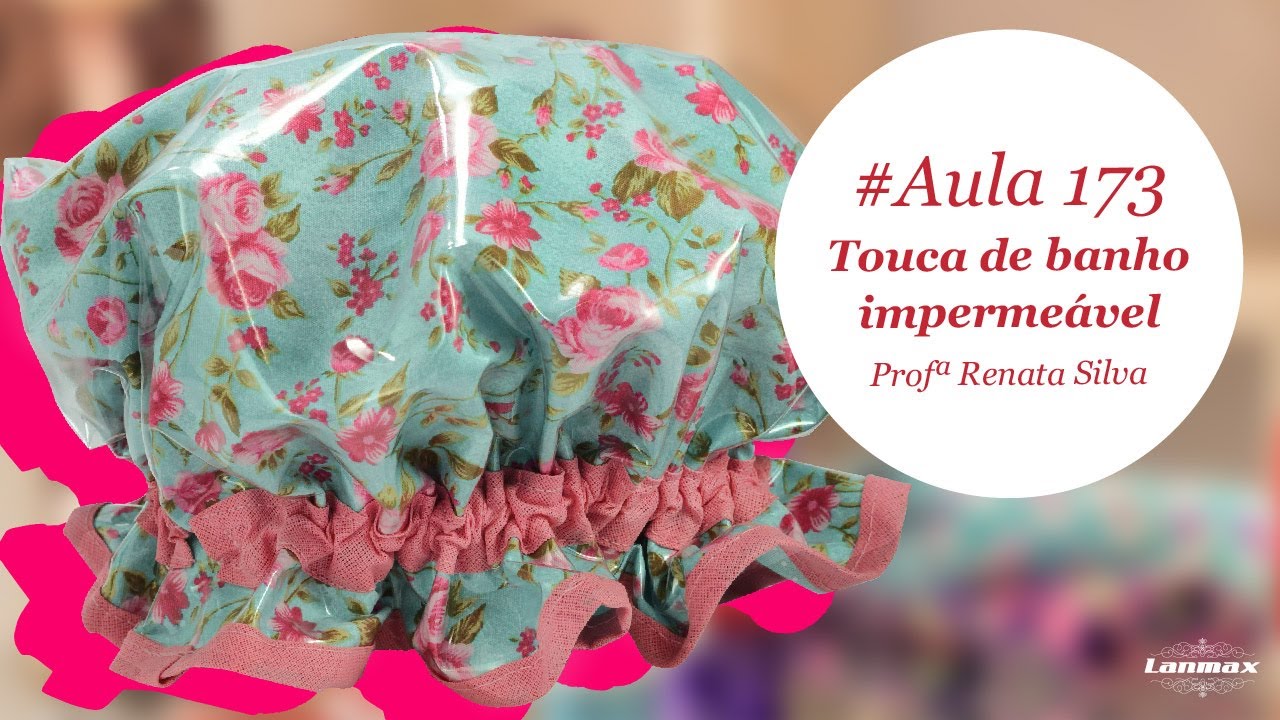 TOUCA PARA BANHO - Patch & Arte com Lanmax - #aula173