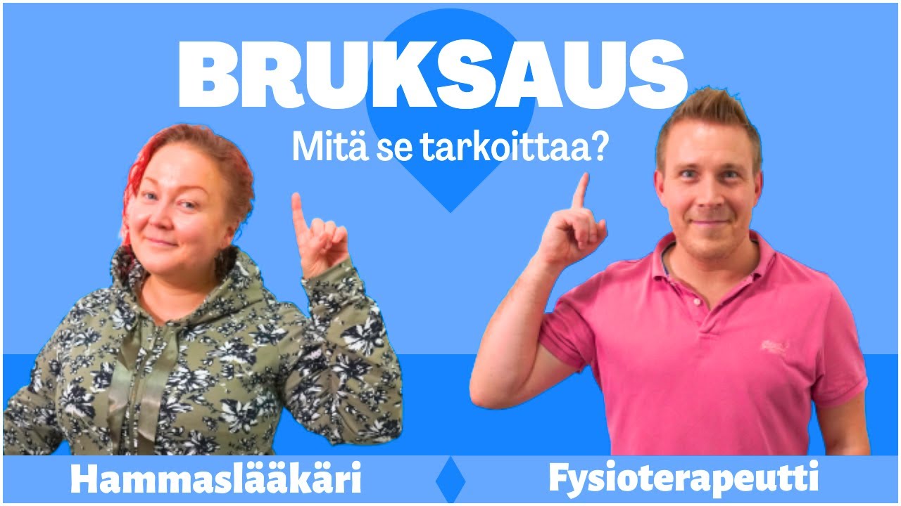 Mitä tarkoittaa bruksaus, hampaiden narskuttelu tai hampaiden yhteen pureminen?