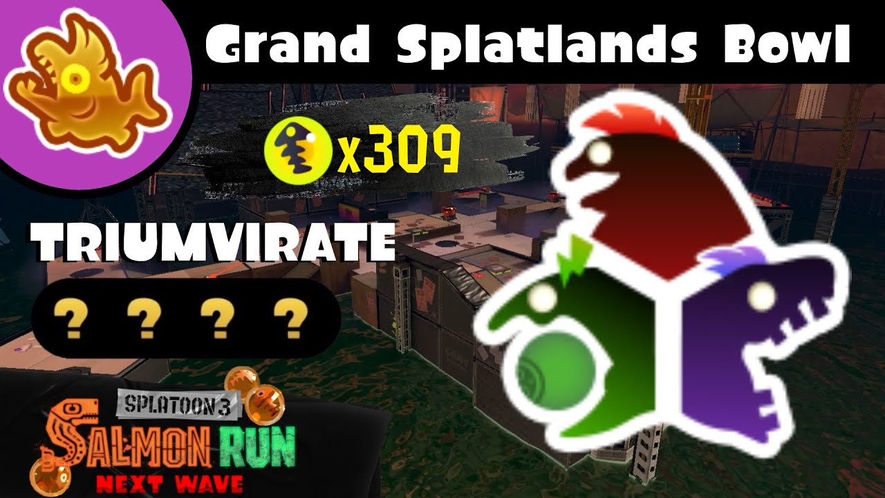 309 EGGS & TRIUMVIRATE Overfishing on Grand Splatlands Bowl [Splatoon 3 Big Run]