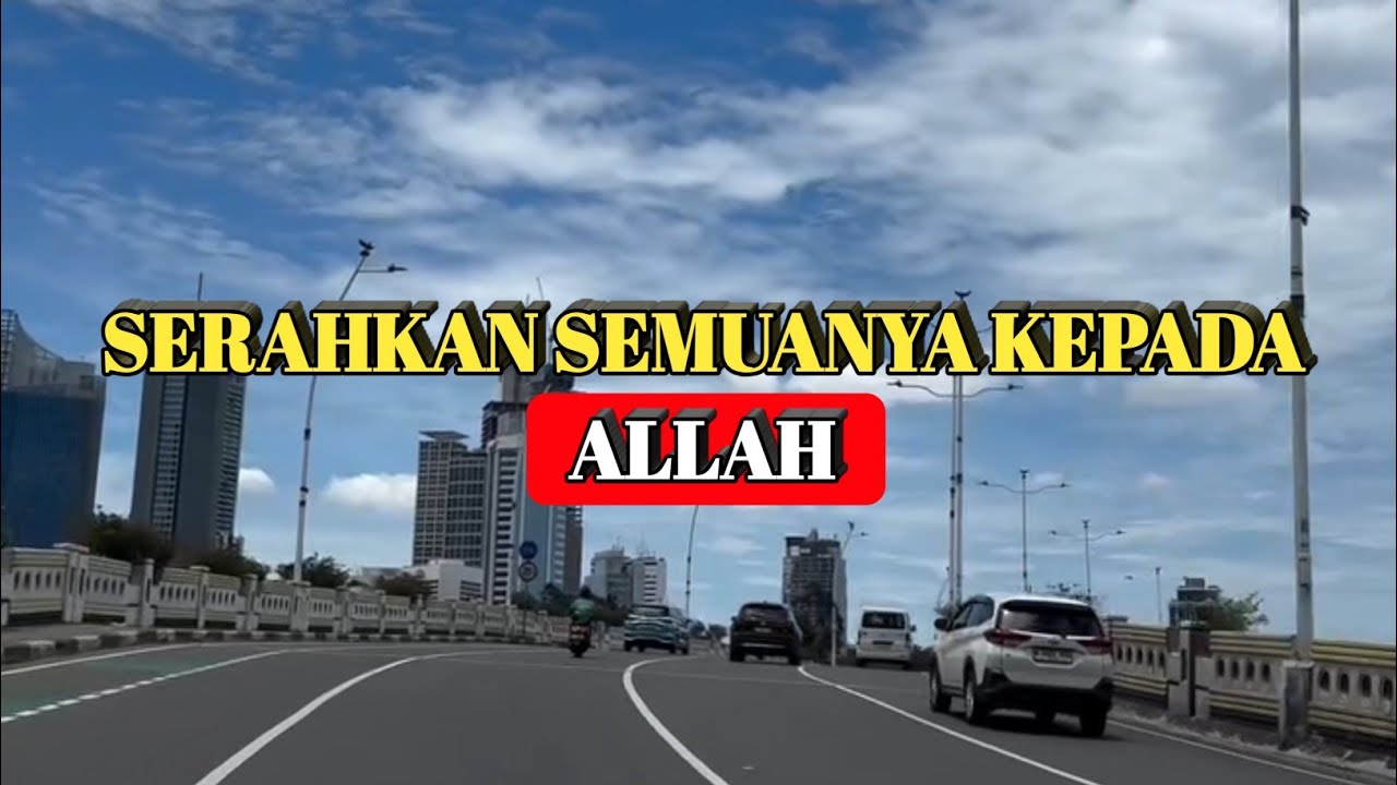 Percaya Penuh Kepada Allah, Hidupmu Akan Tenang Dan Bahagia