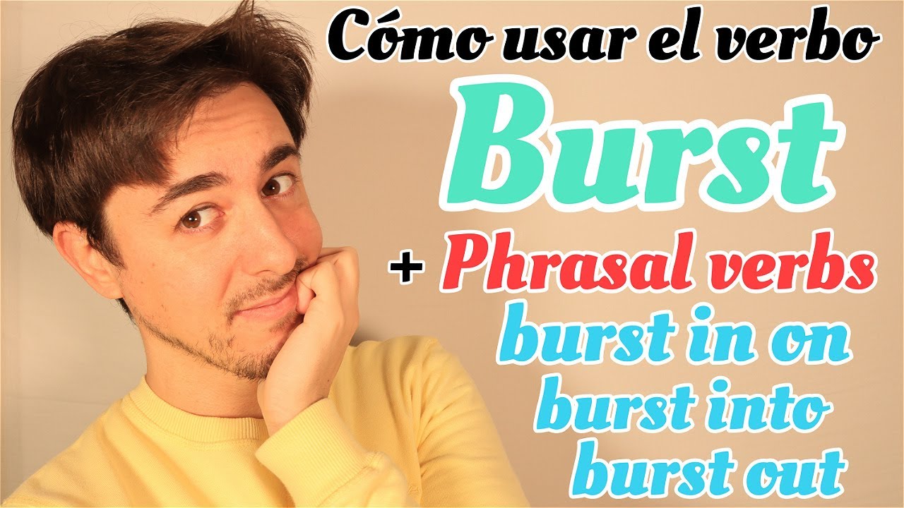 Vocabulario en INGLÉS | Verbo BURST |