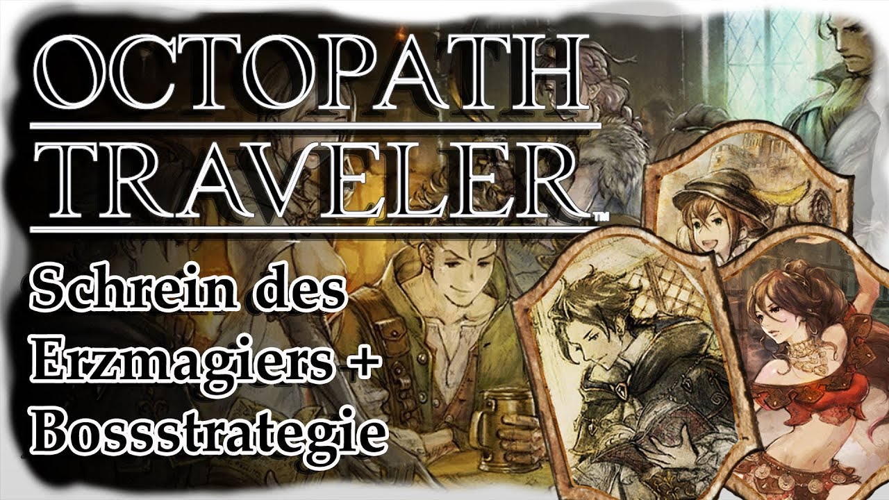 OCTOPATH TRAVELER - SCHREIN DES ERZMAGIERS - BOSSSTRATEGIE DREISEANG - ZAUBERER KLASSE