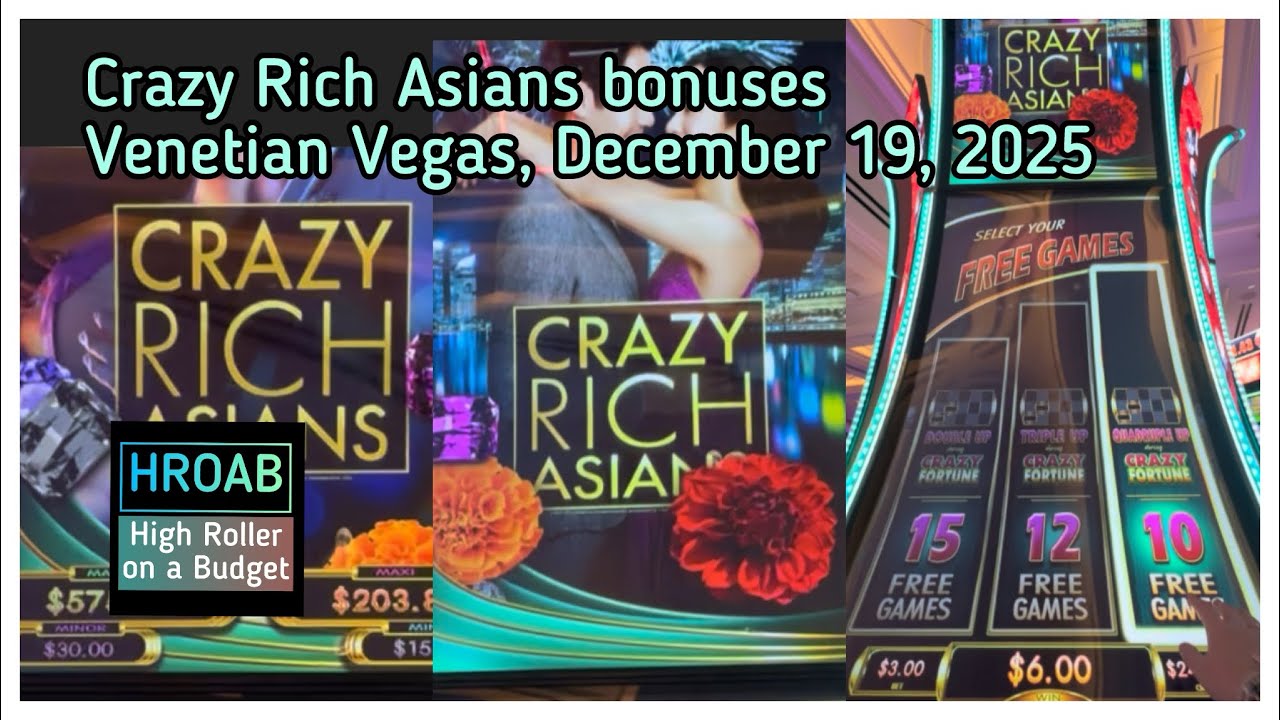 Crazy Rich Asians slot bonuses @ Venetian 12/19/25