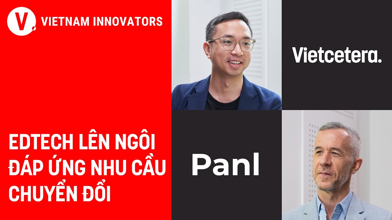 EdTech đang là xu thế giáo dục và kinh tế - Christopher Malone, Managing Partner, Panl | VI S4#2