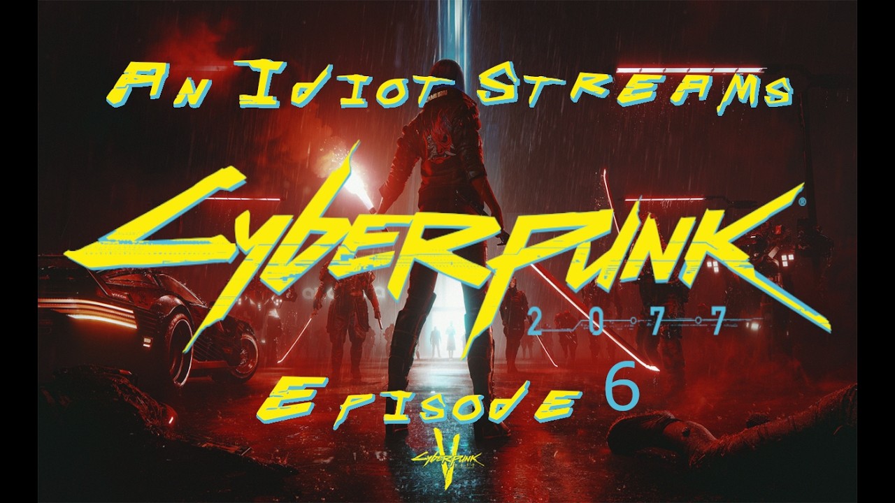 An Idiot Plays Cyberpunk 2077 (Blind) Episode 6 - In Pursuit