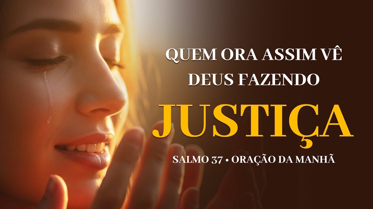 ORAÇÃO DA MANHÃ COM SALMO 37 | DESCANSO, PROVISÃO E JUSTIÇA DE DEUS PARA SUA VIDA