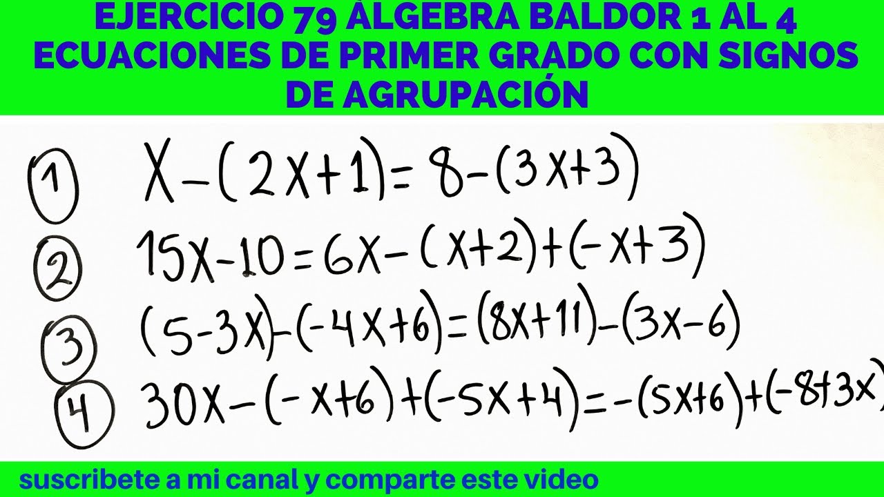ECUACIONES DE PRIMER GRADO CON SIGNOS DE AGRUPACIÓN 1 al 4 EJERCICIO 79 ÁLGEBRA BALDOR CON VERIFICAC