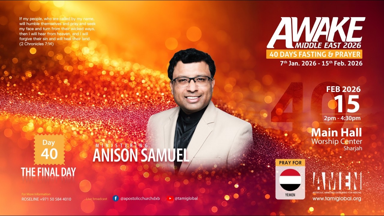 AWAKE MIDDLE EAST 2026 | DAY 40 | Pastor. Anison Samuel | Apostolic Church | Final Day