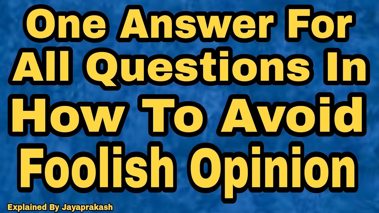 One answer for all questions|How to Avoid Foolish opinions|inter second year English.