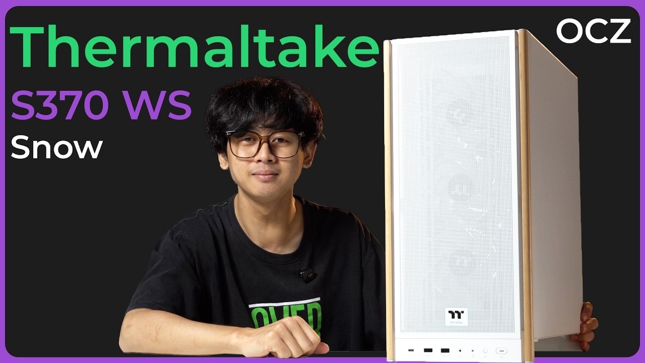 รีวิวเคส Thermaltake S370 WS Snow | เคสสีขาวที่มาพร้อมกับแท่งไม้ Natural Wood-Textured