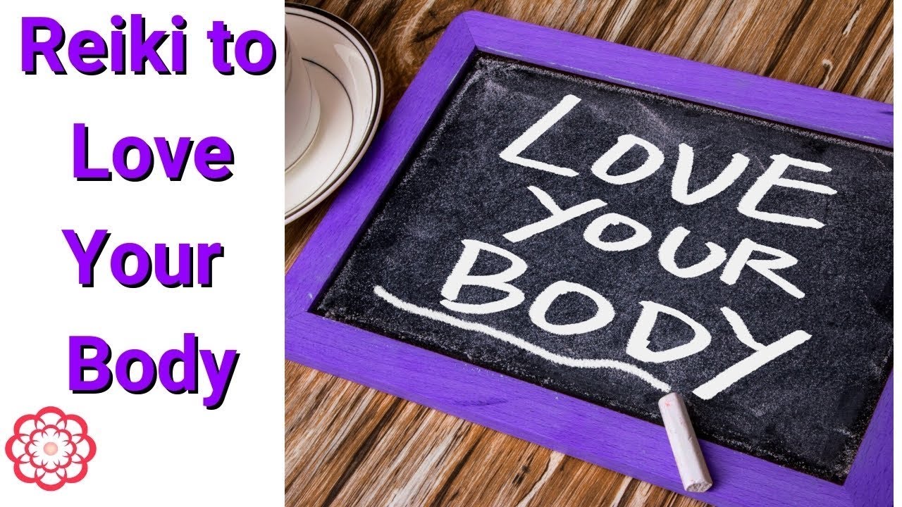 Reiki to Love Your Body 💮