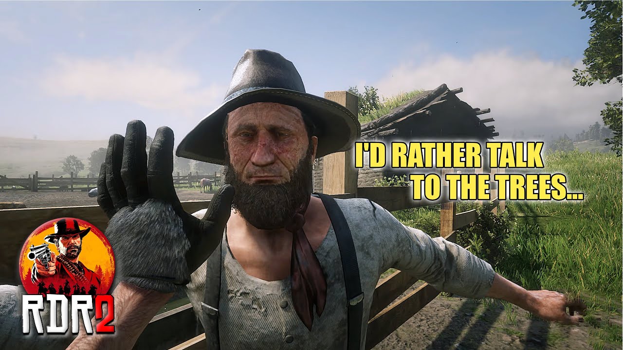 I'd Rather Talk to The Trees - Red Dead Redemption 2