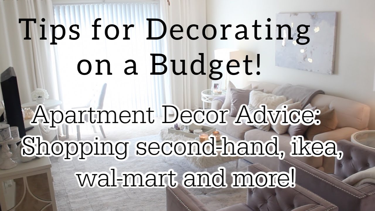 How to Decorate on a Budget | Apartment Decor Tips | Second-hand Shopping, IKEA, WAL-MART, HOMEGOODS