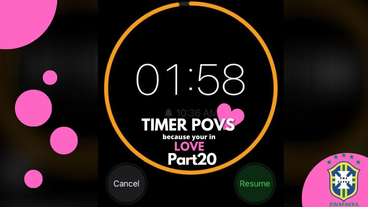 TIMER POVS because your in LOVE part 20