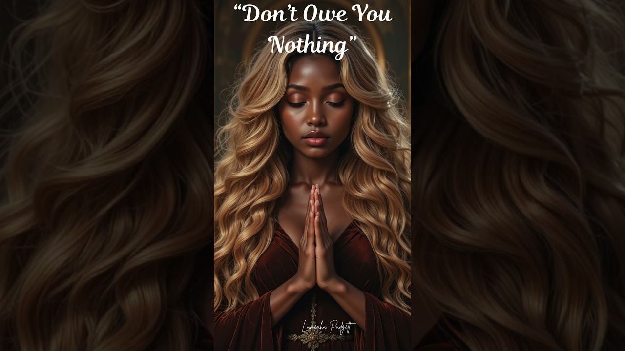 “Don’t Owe You Nothing”