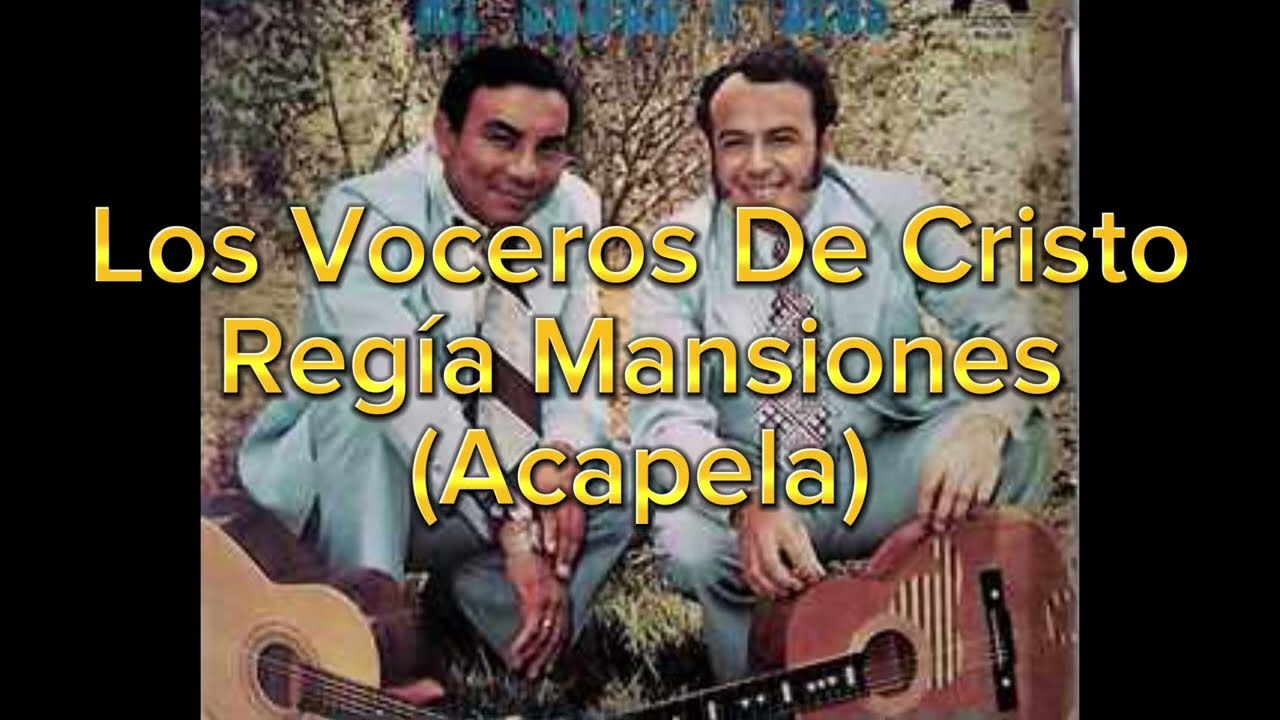 Los Voceros De Cristo- Regias Mansiones (ACAPELA) Dos voces Increíbles