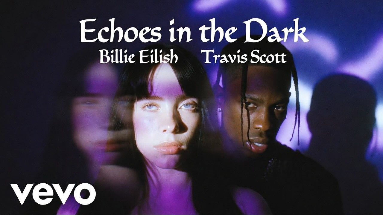 ⁶Echoes in the Dark – Billie Eilish ft. Travis Scott