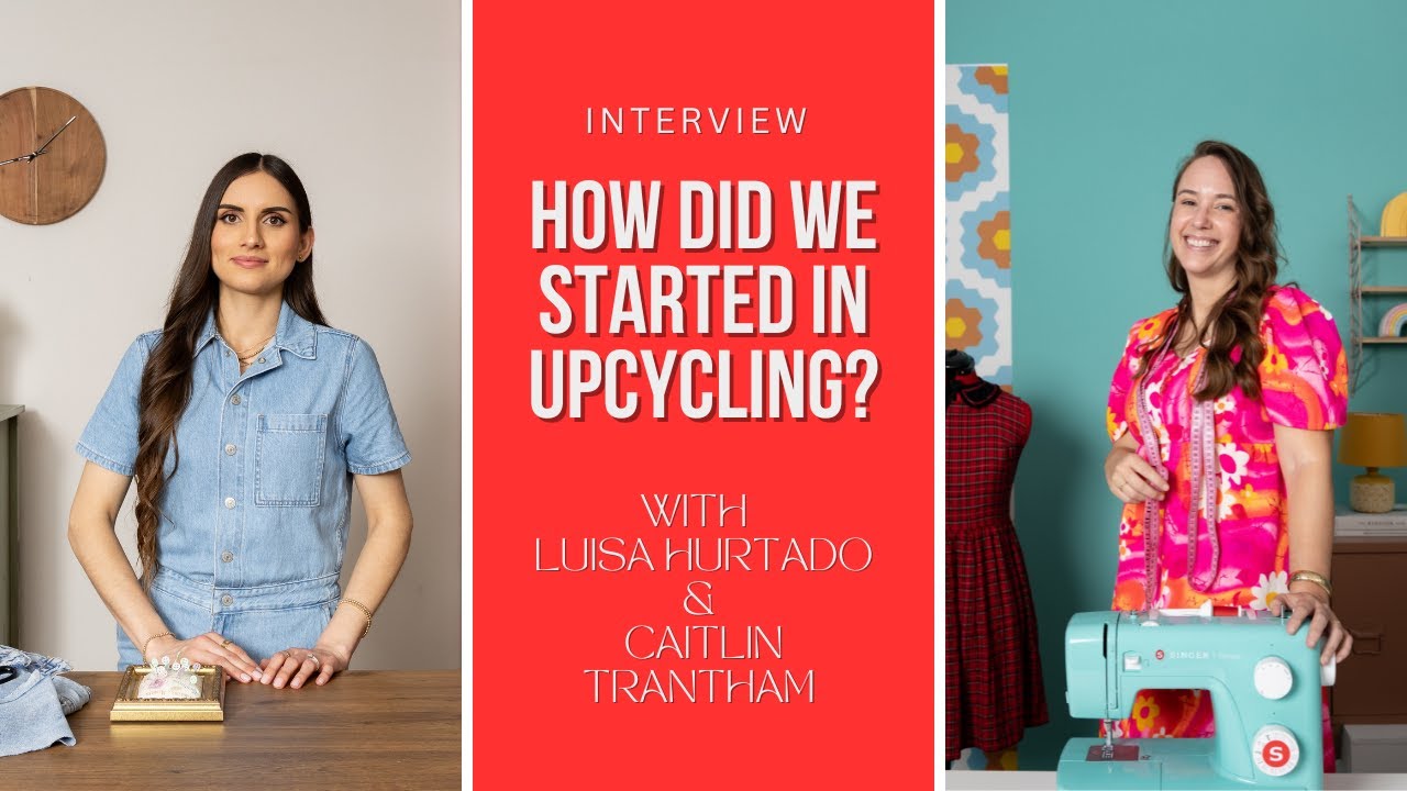 How Luisa Hurtado & Caitlin Trantham Found Their Passion for Upcycling | Interview | Domestika