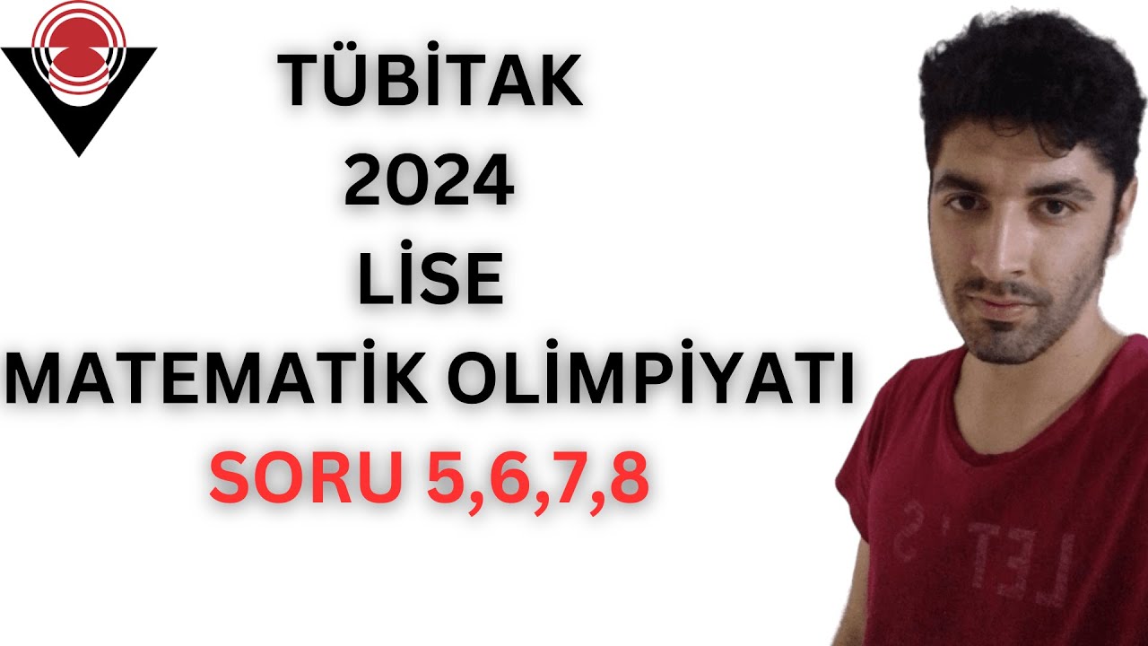 2024 Tübitak Lise Matematik Olimpiyatları 5-8