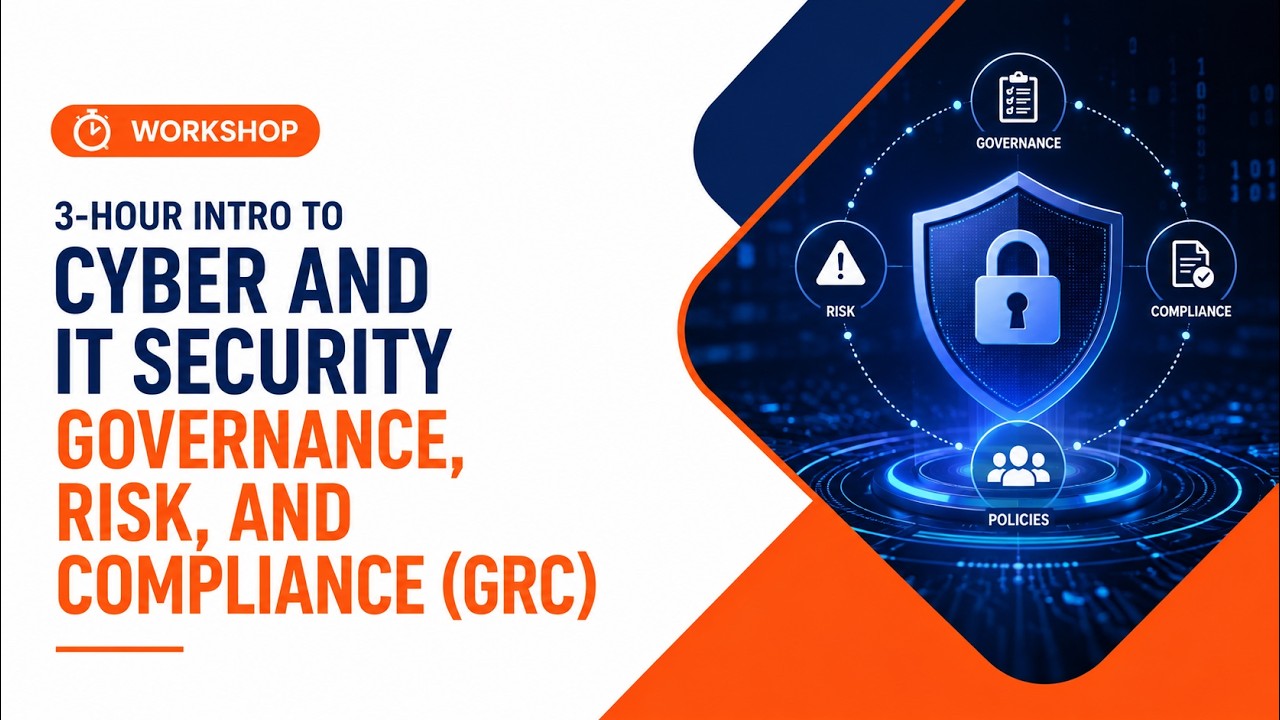 3-Hour Intro to Cyber and IT Security Governance, Risk, and Compliance (GRC)
