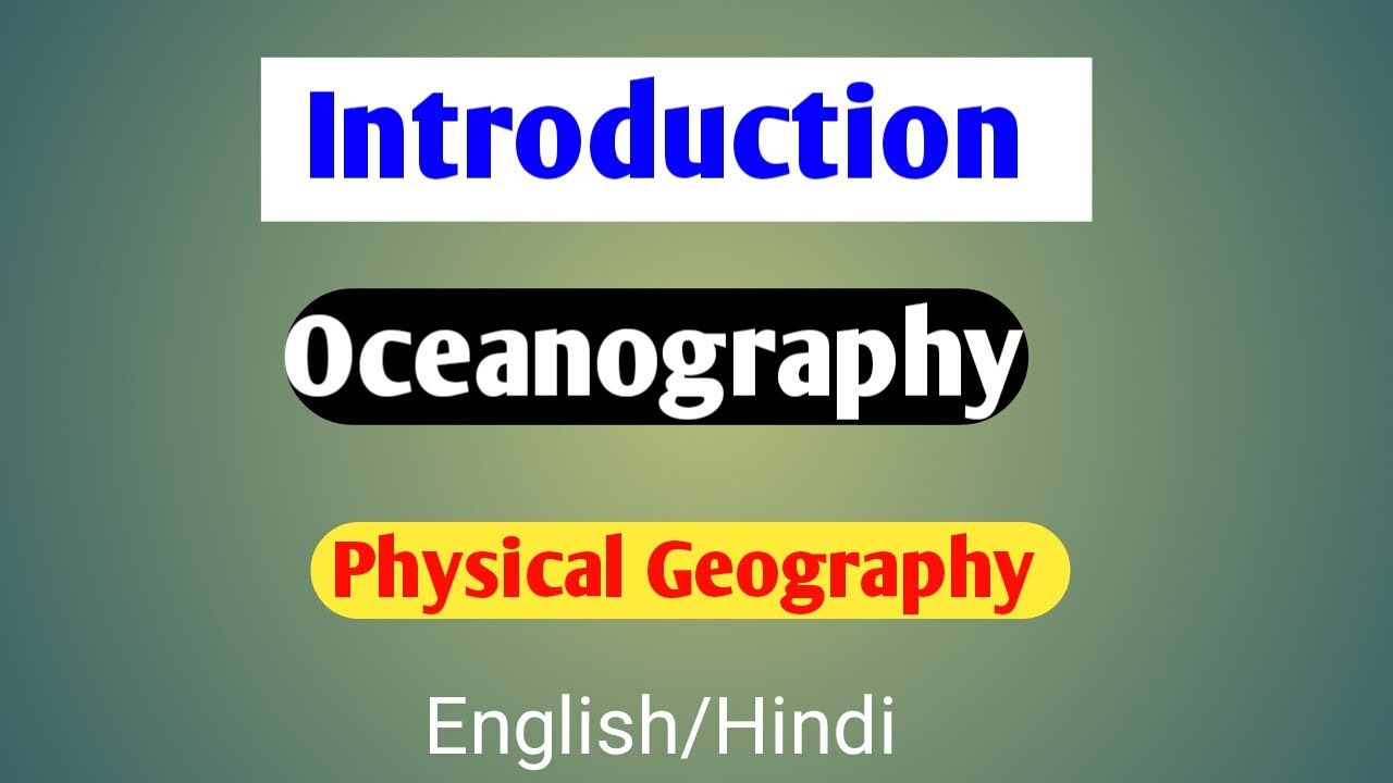 Introduction of oceanography |What is Oceanography? | Oceanography | Physical Geography
