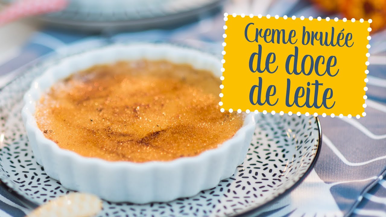 Creme brulée de doce de leite | O Chef e a Chata