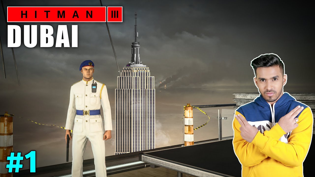 WELCOME TO DUBAI | HITMAN 3 GAMEPLAY #1