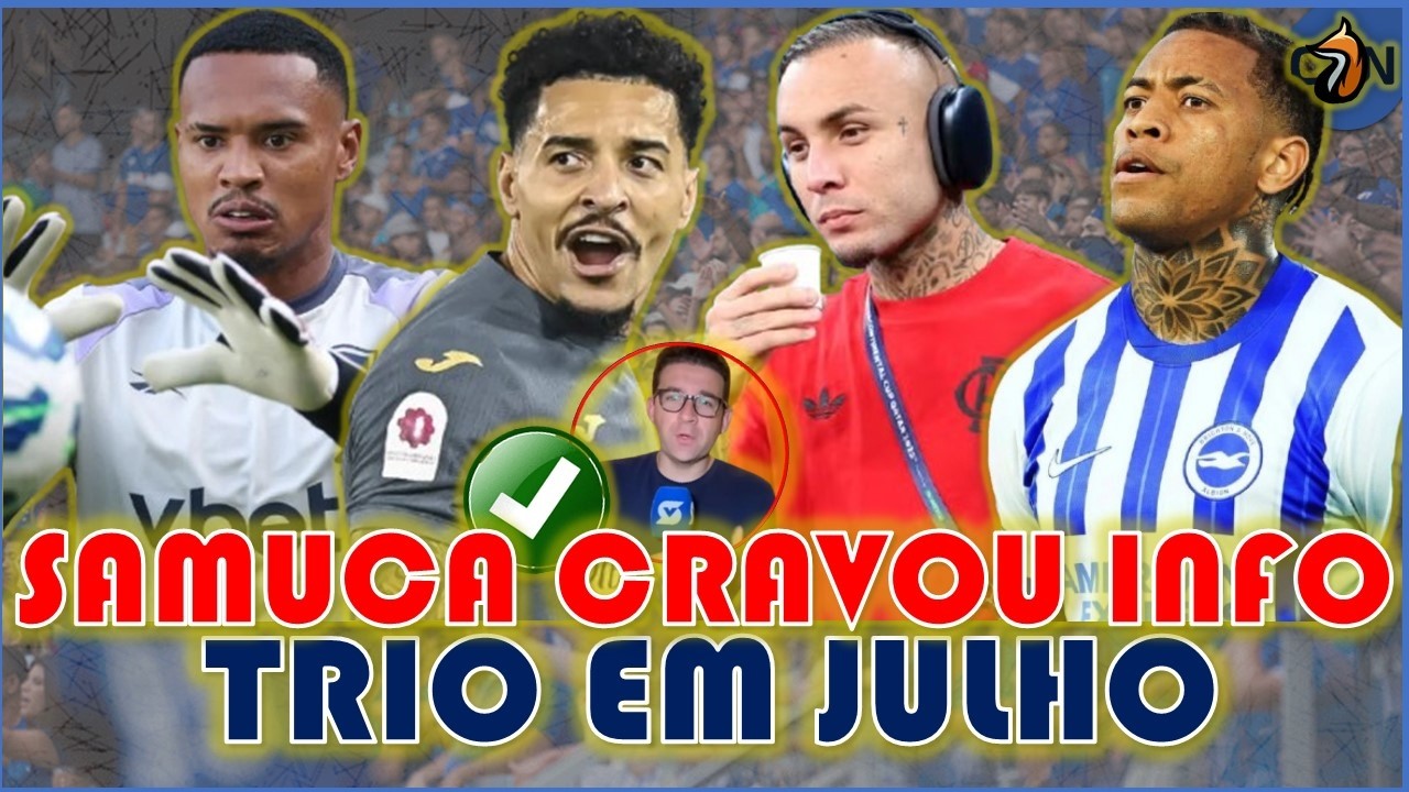 CRAVOU ✅️🦊 SAMUCA FALA DE JOHN, IGOR J&Uacute;LIO E GREGORE NO CRUZEIRO | EVERTON C. PODE CHEGAR LIVRE E+