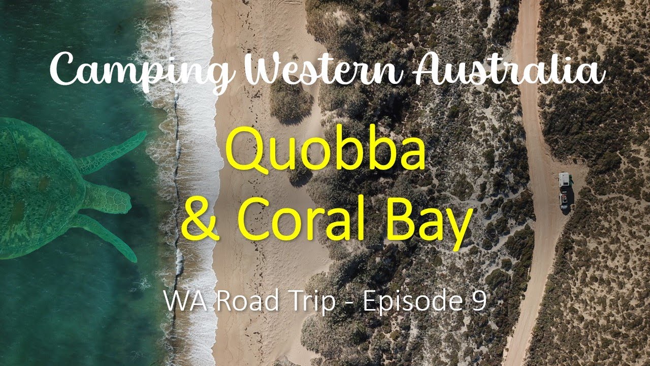 QUOBBA & 4WDing in CORAL BAY WA Part 9 - Gibbo's Road Trip Adventures