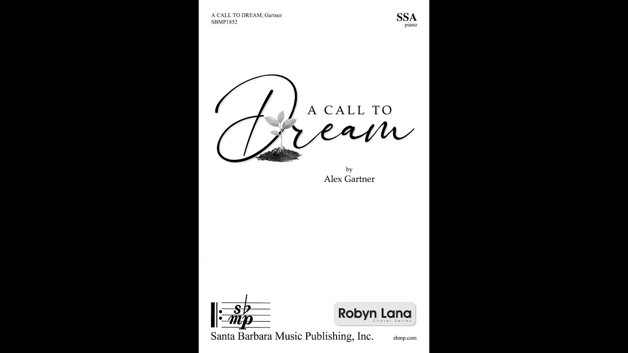 A Call to Dream (SSA, piano) by Alex Gartner - Score & Sound