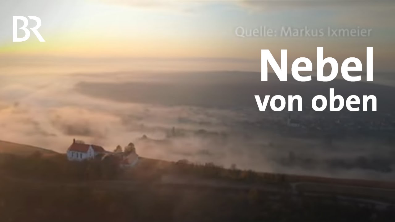 Über den Wolken: Mit der Drohne über Unterfranken | Bodennebel von oben | Frankenschau | BR