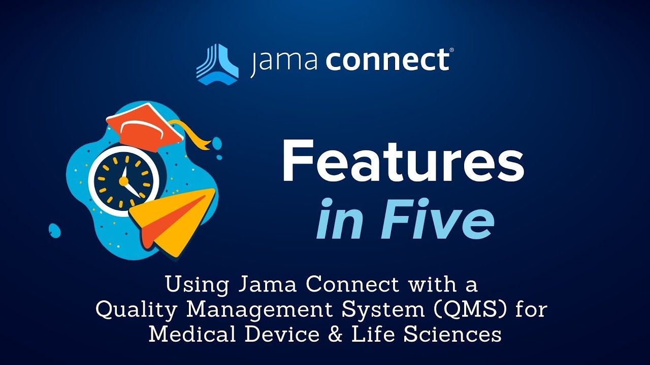 Jama Connect&reg; Features in Five: Using Jama Connect with a Quality Management System (QMS)