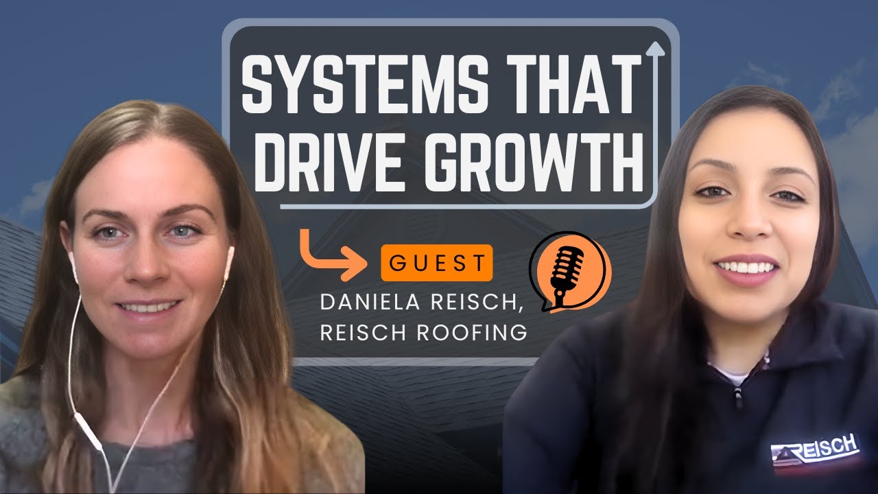 The Systems Behind Reisch Roofing’s Rapid Growth — with Daniela Reisch