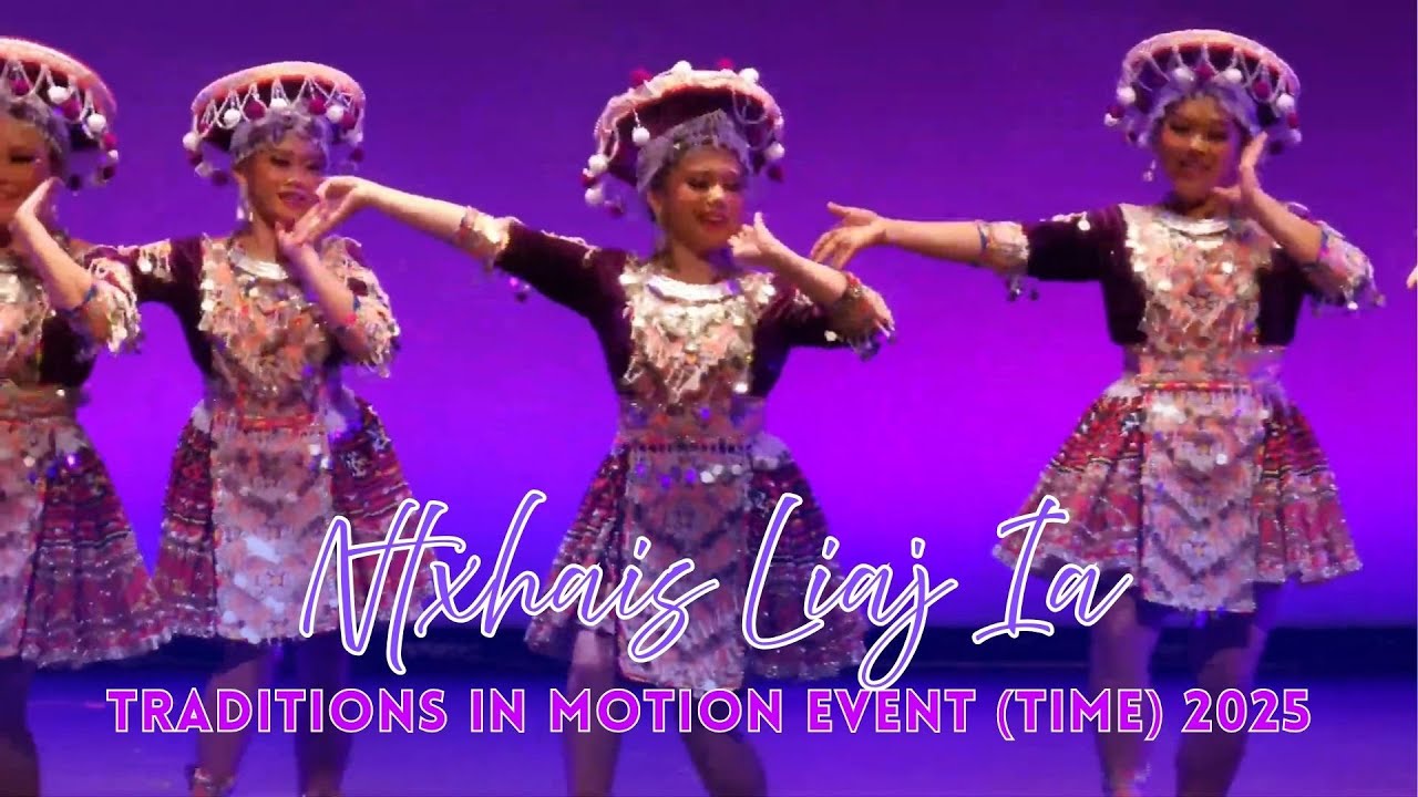 NTXHAIS LIAJ IA @ Traditions in Motion Event (TIME) 2025 - Hmong Round