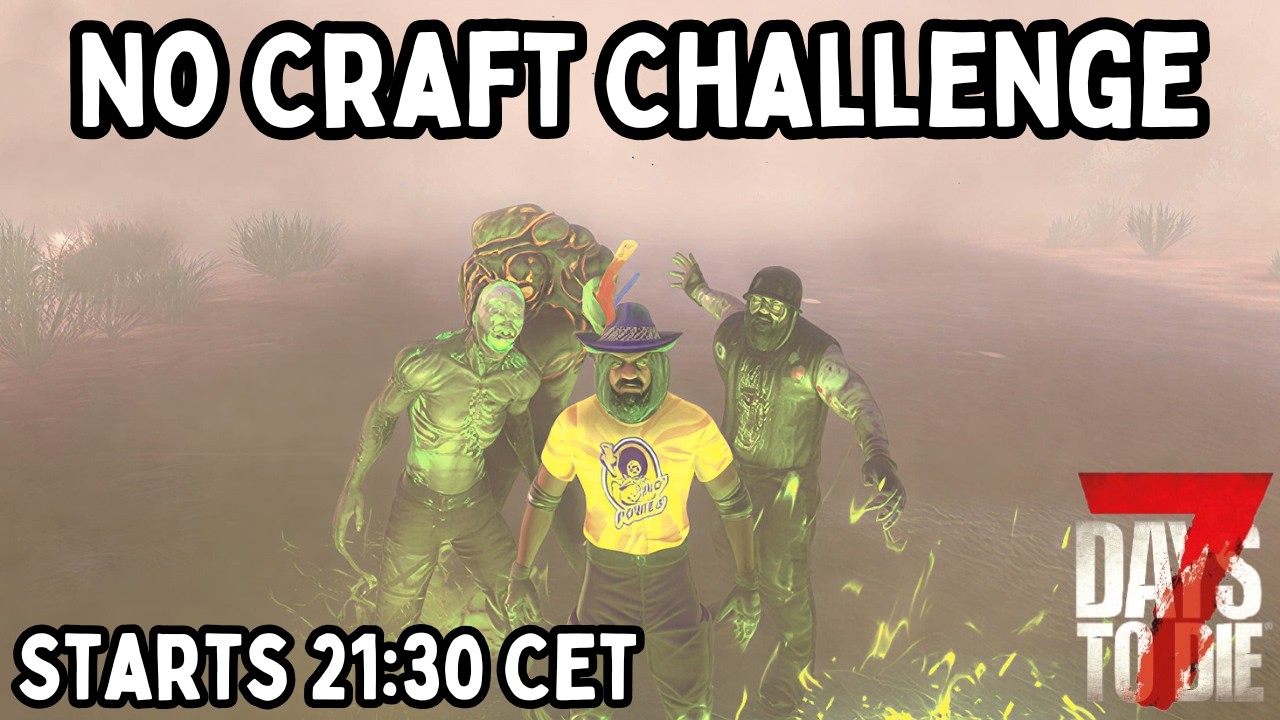 7 Days to Die No Craft Challenge Stream