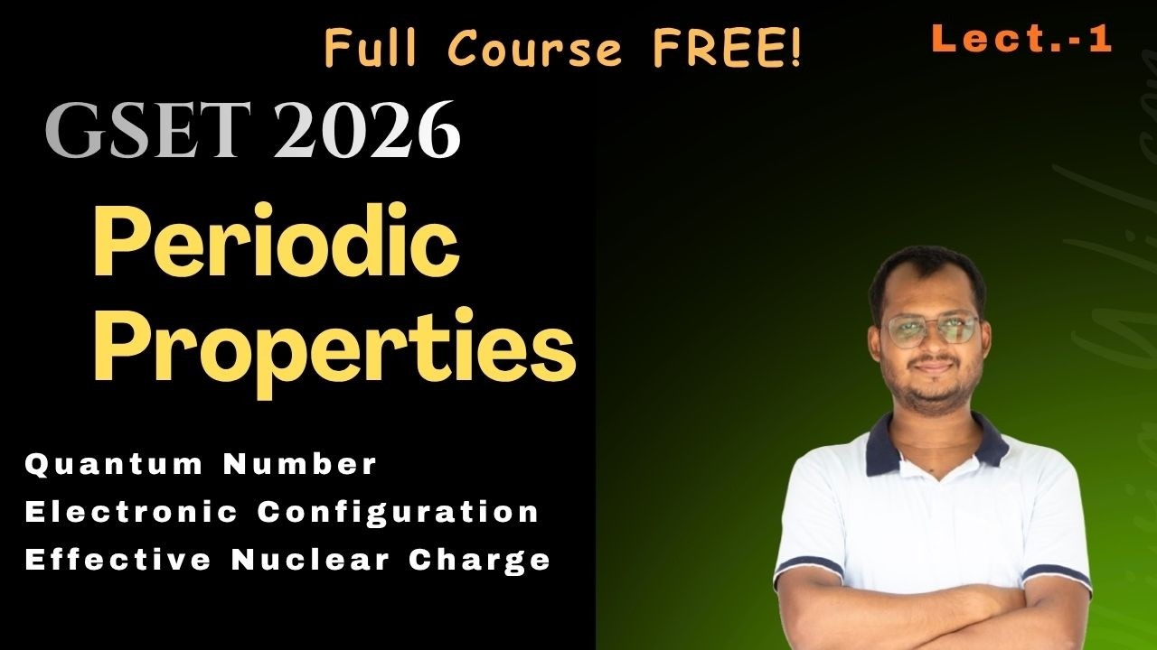 GSET 2026 Chemistry | Periodic Properties (Lecture 1) | Basic to Advance | #gset  #gset2026