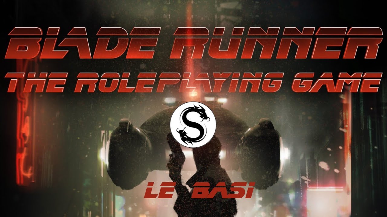 Blade Runner RPG - Le Basi