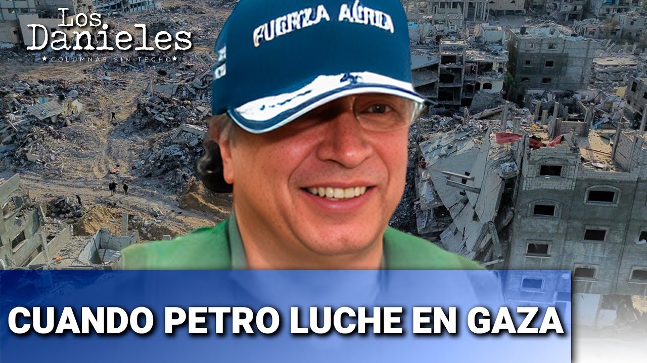 ¿Petro al frente de un ejército mundial por Gaza? | Daniel Samper Ospina | Los Danieles