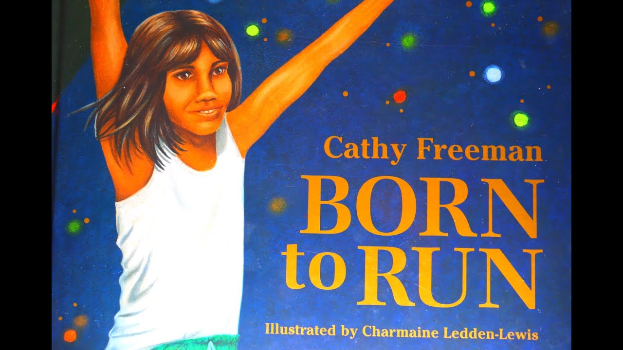 Cathy Freeman Born to Run Illustrated by Charmaine Ledden Lewis (with Questions)