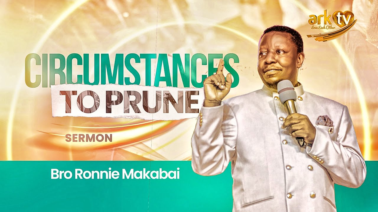 Circumstances to Prune | Sermon | Bro Ronnie Makabai