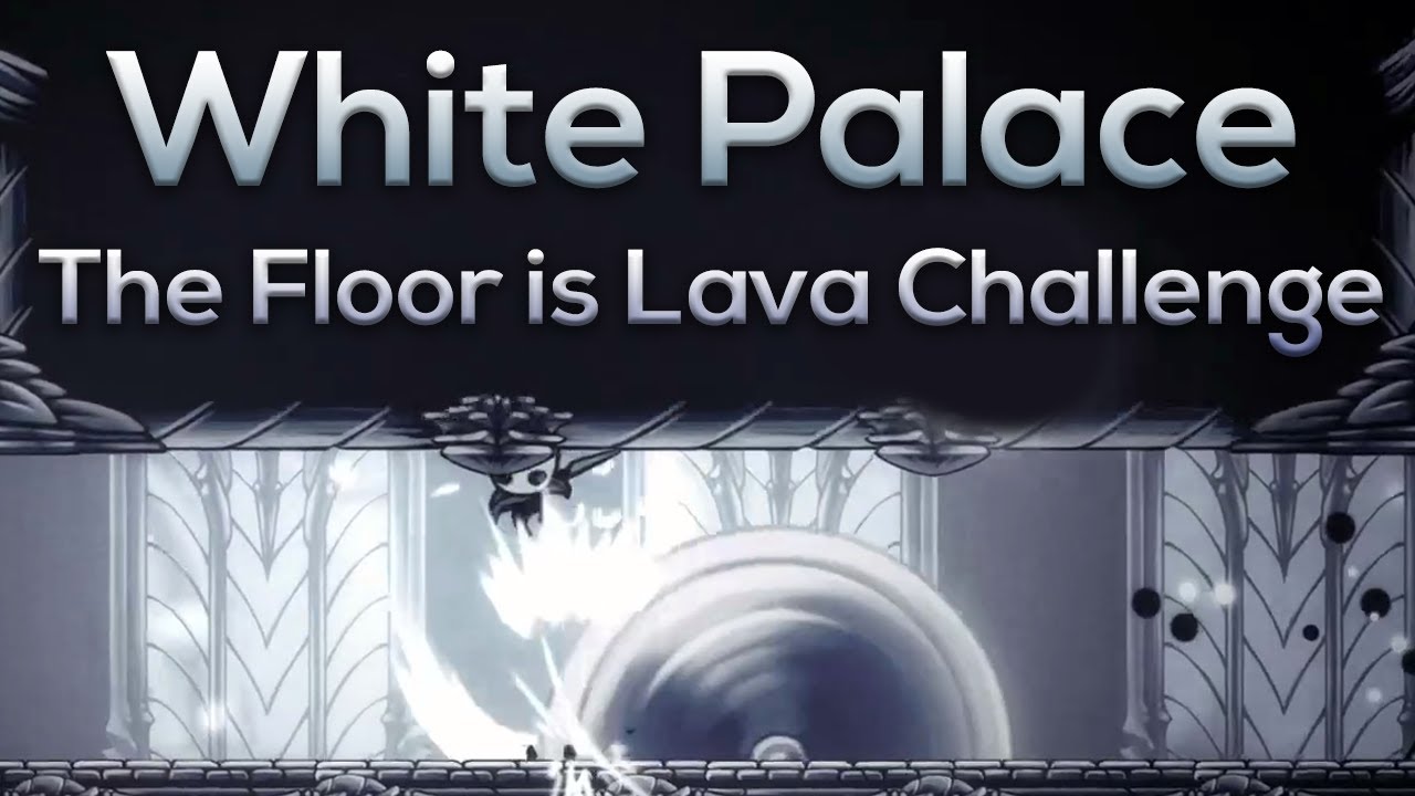 Hollow Knight - White Palace - The Floor is Lava Challenge [Hitless] - 5:47.69